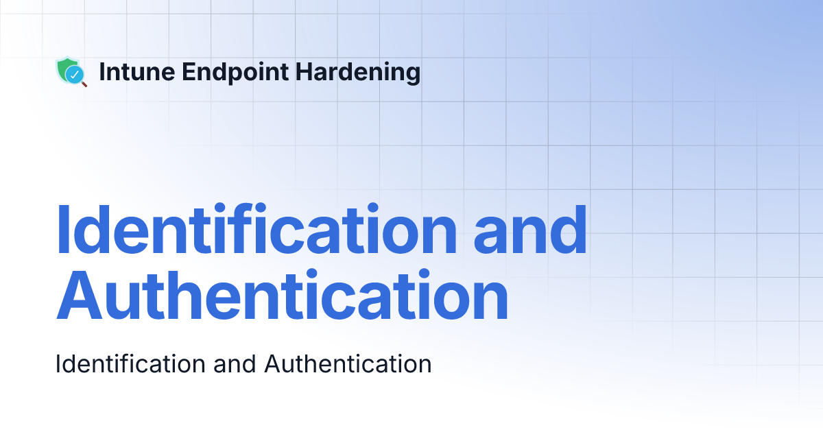 Identification and Authentication | Intune Endpoint Hardening